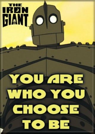 The Iron Giant Animated Movie You Are Who You Choose To Be Refrigerator Magnet