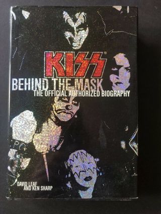 Kiss David Leaf Behind The Mask Official Authorized Biography Hardcover