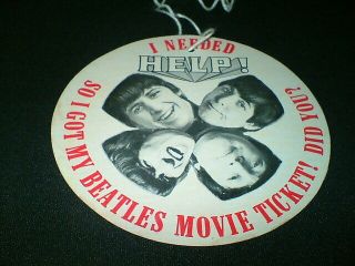Beatles Promo Badge I Needed Help So I Got My Beatles Movie Ticket Did You ? Ex