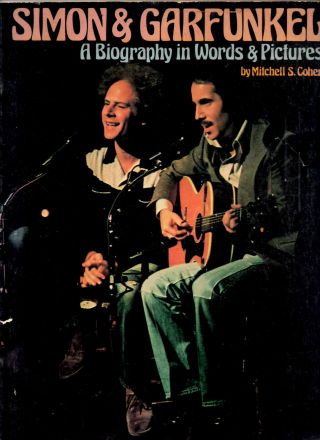 Simon And Garfunkel: A Biography In Words & Pictures Mitchell Cohen Sire 1977