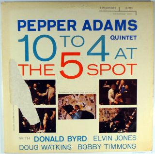 Pepper Adams - 10 To 4 At The 5 Spot - Dg Riverside Lp - Bobby Timmons,  Donald Byrd