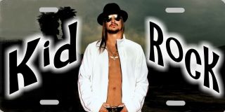 Kid Rock Color Photo License Plate 12 " X6 " Aluminum A Must Have