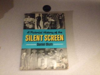 Silent Screen - A Pictorial History Of The Silent Screen - Daniel Blum
