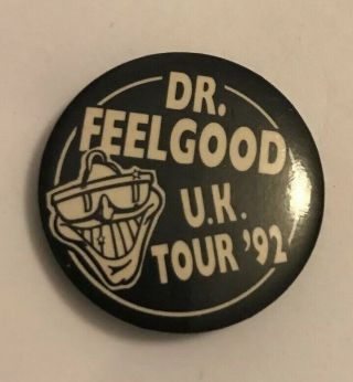 Vintage Dr Feelgood Uk Tour Badge 1992 Very Rare