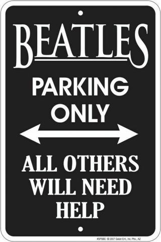 Beatles Fan Parking Only / 8x12 Metal Sign /