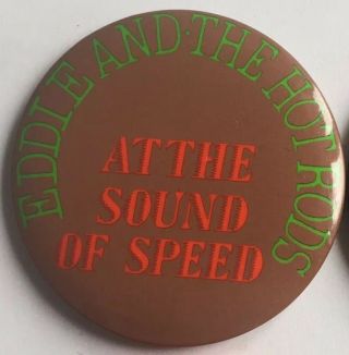 Vtg Eddie And The Hot Rods 55mm Pin Badges At The Sound Of Speed Punk 1970s