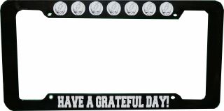 Grateful Dead Have A Grateful Day License Plate Frame Rock Music Band