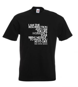 Stone Roses Lyrics T Shirt - I Am The Resurrection.  18 Colours.  All Sizes.