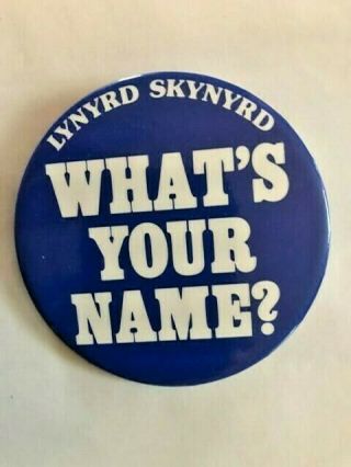 Lynyrd Skynyrd What " S Your Name Mca Records Promotional Button Very Good Cond