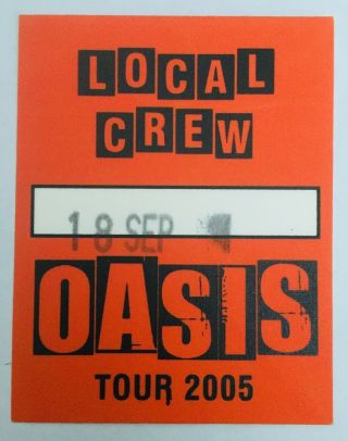 Oasis - 2005 Tour Backstage / Concert Pass Local Crew Vip
