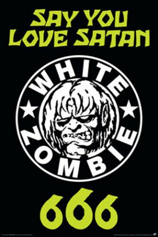 White Zombie - Say You Love Satan 666 Poster 24 " X 36 "