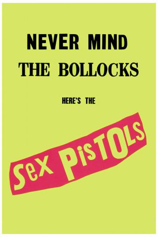 Punk: Sex Pistols Never Mind The Bollocks Poster 12x18