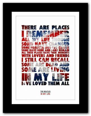 ❤ The Beatles - In My Life ❤ Song Lyrics Typography Poster Art Print A1 A2 A3 A4