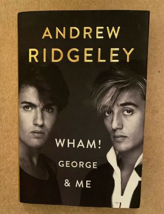 Andrew Ridgeley 1st Edition Wham George Michael & Me 2019 Book