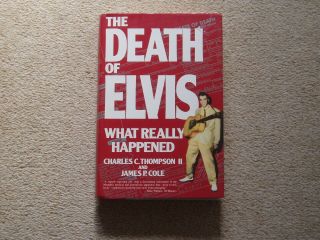 The Death Of Elvis - What Really Happened.  First Ed Usa Elvis Presley Book 1991