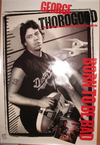 George Thorogood Born To Be Bad,  Emi Promotional Poster,  1988,  24x36,  Ex