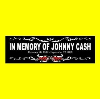 " In Memory Of Johnny Cash " Country Music Bumper Sticker Ring Of Fire Hurt Decal