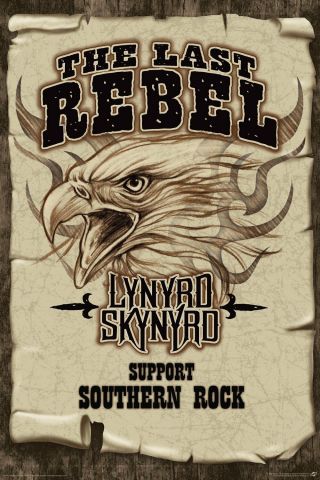 Lynyrd Skynyrd The Last Rebel Support Southern Rock Poster 24x36