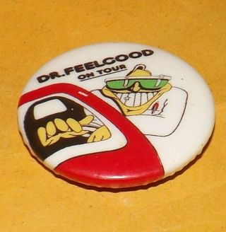 Badge Pin 32mm Dr Feelgood Doctor Tour Rock Kevin Morris Music Button Old Band