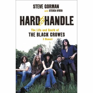 Steve Gorman Signed " Hard To Handle: The Life And Death Of The Black Crowes "