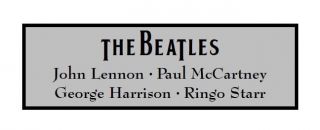 The Beatles Custom Laser Engraved 2 X 6 Inch Plaque