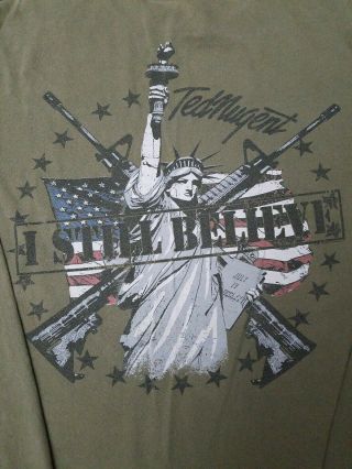 Ted Nugent I Still Believe Statue Of Liberty Olive Green Long Sleeve T - Shirt