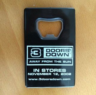 3 Doors Down " Away From The Sun " Promo Bottle Opener 2002 Three Doors Down