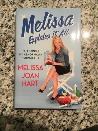 Melissa Joan Hart Signed Book Melissa Explains It All 1st Ed Hc