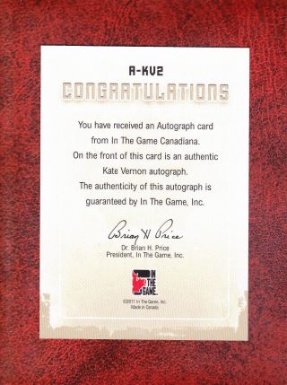 KATE VERNON 2010 11 IN THE GAME ITG CANADIANA AUTO A - KV2 ACTRESS FALCON CREST 2