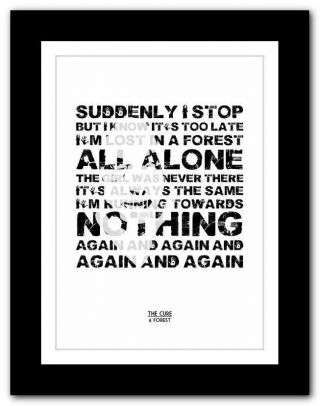 ❤ The Cure A Forest 2 ❤ Song Lyrics Typography Poster Art Print - A1 A2 A3 A4