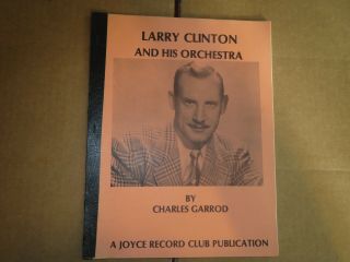 Larry Clinton Discography By Garrod With Korst,  36 Pages Circa 1990