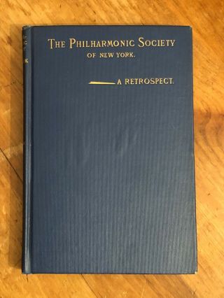 First Edition Philharmonic Society A Retrospect Book Huneker 1917 Ny
