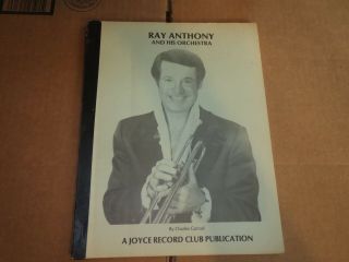 Ray Anthony Discography By Garrod,  Korst,  58 Pages Circa 1988