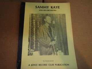 Sammy Kaye Discography By Garrod With Korst,  70 Pages Circa 1988