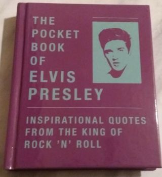 The Pocket Book Of Elvis Presley " Quotes From The King Of Rock 