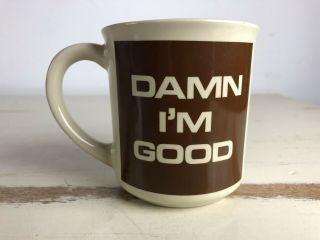 Brown Damn I’m Good Coffee Mug Cup Vintage Retro Funny Saying Mug Gift