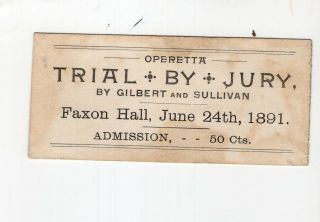 1891 Ticket To Gilbert & Sullivan Operetta,  Trial By Jury