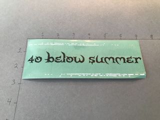 40 Below Summer Rare Promo Sticker Invitation To The Dance 7x3