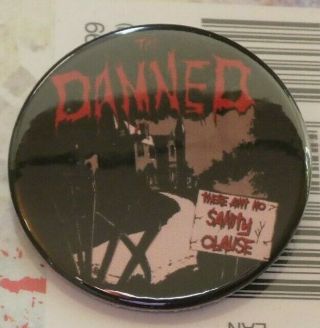 38mm Button Badge Punk Rock The Damned There Aint No Sanity Clause Christmas 7 "