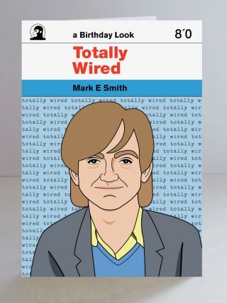 Mark E Smith Totally Wired A5 Birthday Card The Fall Indie
