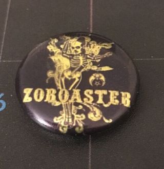 Zoroaster 1 " Button Badge Pin Kyuss High On Fire Sleep Samothrace