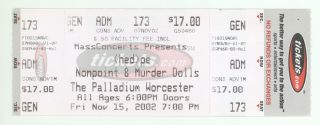 Rare Hed Pe,  Nonpoint,  Murder Dolls 11/15/02 Worcester Ma Palladium Full Ticket