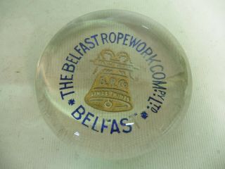 Antique Glass Advertising Paperweight,  The Belfast Ropework Company Ltd B.  R.  Co