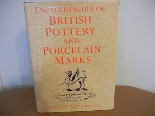 Encyclopaedia Of British Pottery & Porcelain Marks By Geoffrey Godden 1991